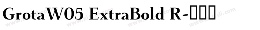 GrotaW05 ExtraBold R字体转换